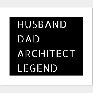 Husband, Dad, Architect and LEGEND Posters and Art